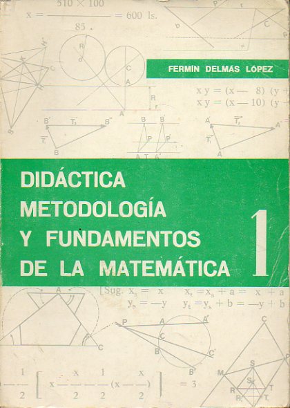 DIDCTICA, METODOLOGA  Y FUNDAMENTOS DE LA MATEMTICA. I.
