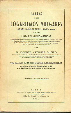 TABLAS DE LOS LOGARITMOS VULGARES DE LOS NMEROS 1 HASTA 20.000 Y DE LAS LNEAS TRIGONOMTRICAS. 36 ed.