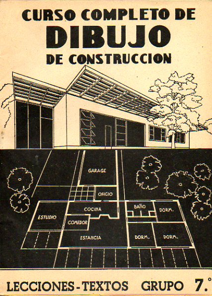 CURSO COMPLETO DE DIBUJO DE CONSTRUCCIN. LECCIONES-TEXTOS. GRUPO 7. PRCTICA DEL DIBUJO CONSTRUCCIN. NORMAS DIN.