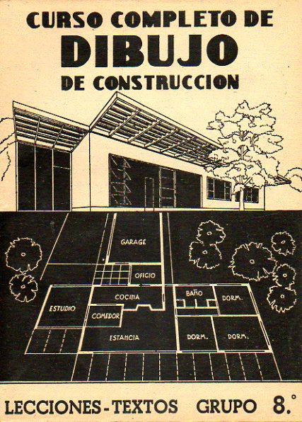 CURSO COMPLETO DE DIBUJO DE CONSTRUCCIN. LECCIONES-TEXTOS. GRUPO 8. PRCTICA DEL DIBUJO DE CONSTRUCCIN. ROTULACIN.
