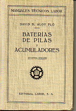 BATERAS DE PILAS Y ACUMULADORES. 2 edicin ampliada. Con 85 figs. y 27 tablas.