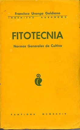 FITOTECNIA. Normas Generales de Cultivo. Con 239 figs. en texto.