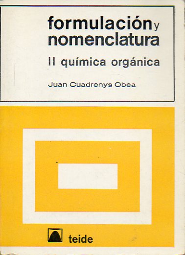 FORMULACIN Y NOMENCLATURA. II. QUMICA ORGNICA.