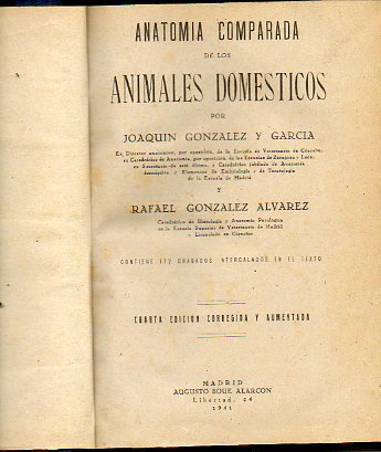 ANATOMA COMPARADA DE LOS ANIMALES DOMSTICOS. Con 172 grabados intercalados en el texto. 4 edicin, corregida y aumentada. / ELEMENTOS DE TERATOLOG