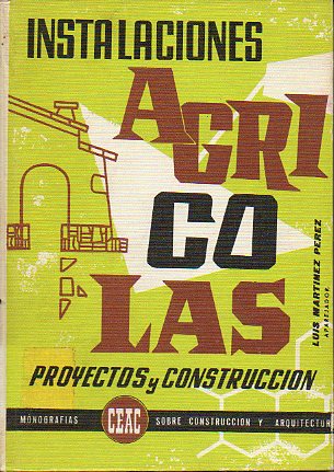 INSTALACIONES AGRCOLAS. PROYECTO Y CONSTRUCCIN. 7 ed.