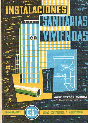 INSTALACIONES SANITARIAS EN VIVIENDAS. Con 164 figs. 3 ed.