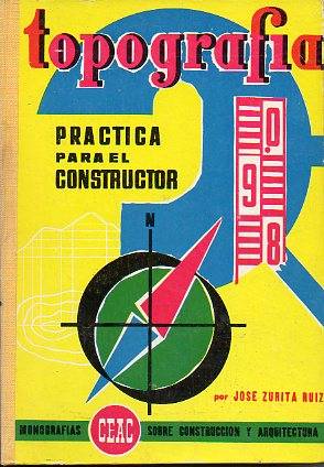 TOPOGRAFA PRCTICA PARA EL CONSTRUCTOR. Con 125 figs., lms. y tablas. 4 ed.