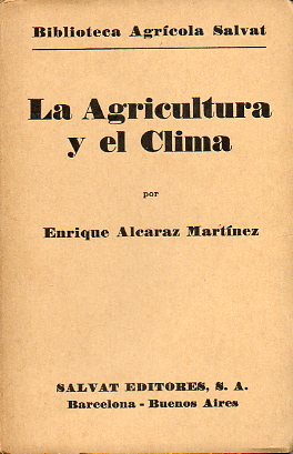 LA AGRICULTURA Y EL CLIMA. Primera Edicin con 10 grabados en el texto.