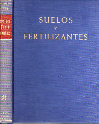 SUELOS Y FERTILIZANTES. Con 95 figs. y 150 tablas. Traduccin de la cuarta edicin norteamericana por Jorge Bozal.