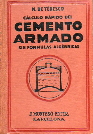 CLCULO RPIDO DEL CEMENTO ARMADO SIN FRMULAS ALGBRICAS. Revisadao y corregido por Augusto Livin. 2 ed.