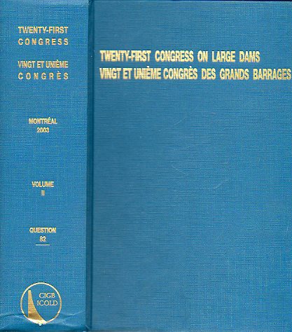 TWENTY-FIRST CONGRESS ON LARGE DAMS / VINGT E UNIME CONGRS DES GRANDES BARRAGES. Montral, 16-20 June 2003. Vol. 2. Question 82. TRANSACTIONS / COMP