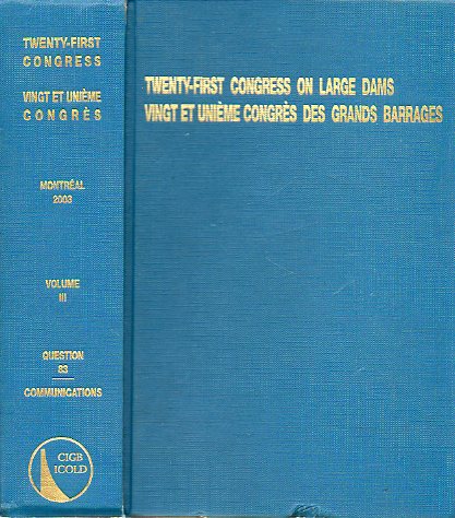TWENTY-FIRST CONGRESS ON LARGE DAMS / VINGT E UNIME CONGRS DES GRANDES BARRAGES. Montral, 16-20 June 2003. Vol. 3. QUESTION 83. TRANSACTIONS / COMP