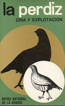 CRA DE LA PERDIZ GRIS ( PERDIS PERDIX) Y DE LA PERDIZ ROJA (ALECTORIS RUFA). 2 ed. reimpr.