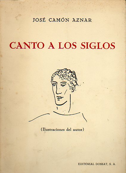 CANTO A LOS SIGLOS. Ilustrado con dibujos del autor.