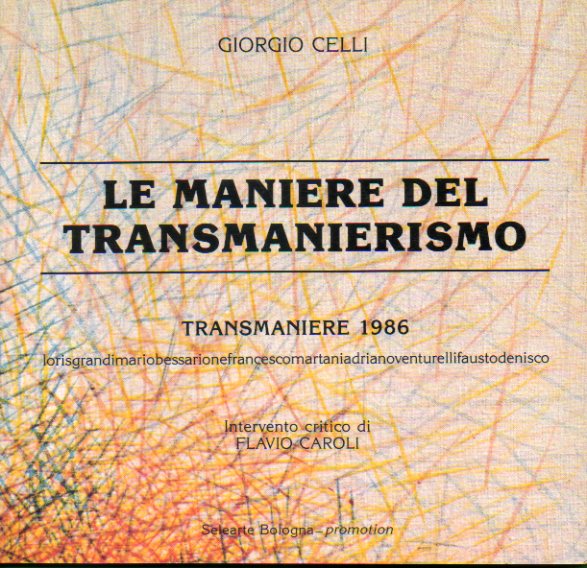 LA MANIERE DEL TRANSMANIERISMO. Transmaniere 1986. Intervento critico de Flavio Caroli.