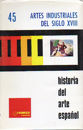 Diapositivas. HISTORIA DEL ARTE ESPAOL. 45. ARTES INDUSTRIALES DEL SIGLO XVIII.