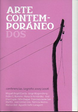 ARTE CONTEMPORNEO DOS. Conferencias. Logroo, 2005/2006.