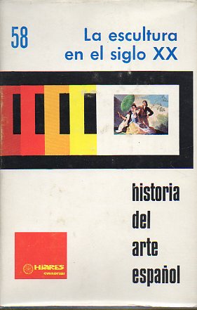 Diapositivas. HISTORIA DEL ARTE ESPAOL. 58. LA ESCULTURA EN EL SIGLO XX.