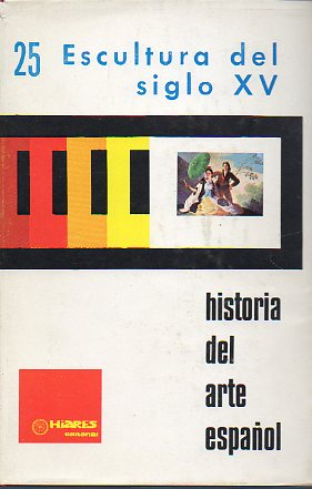 Diapositivas. HISTORIA DEL ARTE ESPAOL. 25. ESCULTURA DEL SIGLO XV.