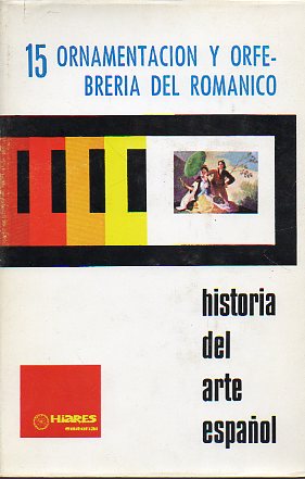 Diapositivas. HISTORIA DEL ARTE ESPAOL. 15. ORNAMENTACIN Y ORFEBRERA DEL ROMNICO.