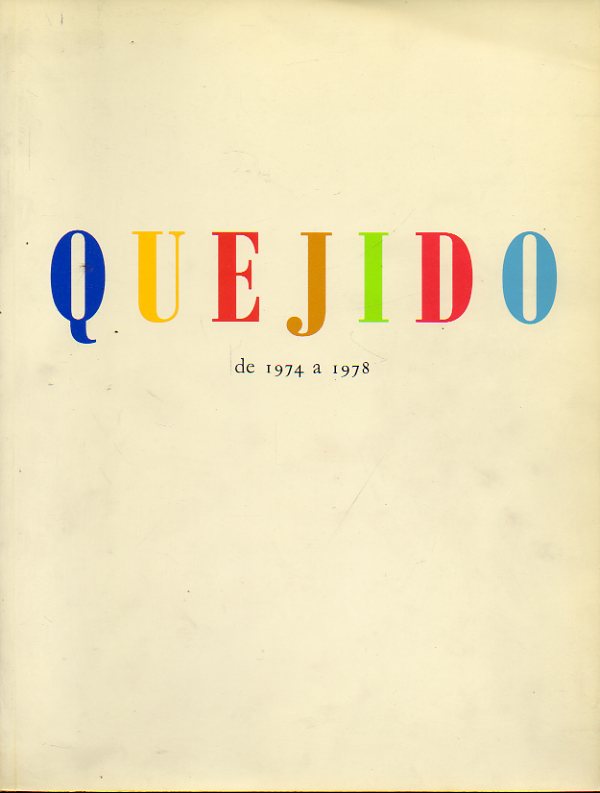 MANOLO QUEJIDO DE 1974 A 1978. Exposicin en el Museo Espaol de Arte Contemporneo de Madrid, Junio-Julio 1988.