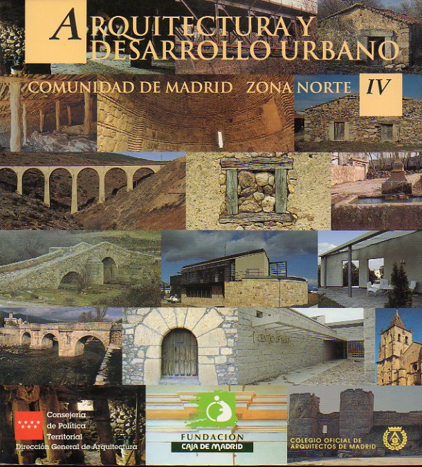ARQUITECTURA Y DESARROLLO URBANO. COMUNIDAD DE MADRID. ZONA NORTE. IV.