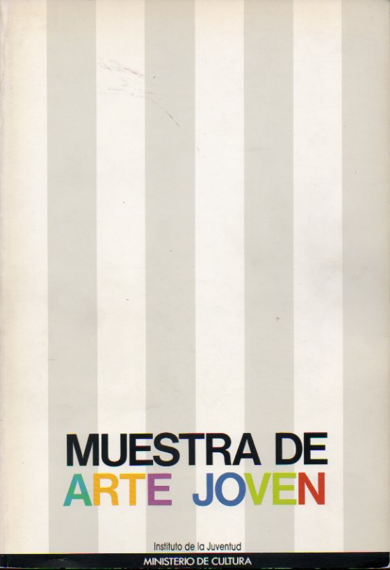 MUESTRA DE ARTE JOVEN. 1985. Obras de  Jess Alonso, Vctor Aparicio, Dis Berlin,  Ramiro Fernndez Saus, Din Matamoro...