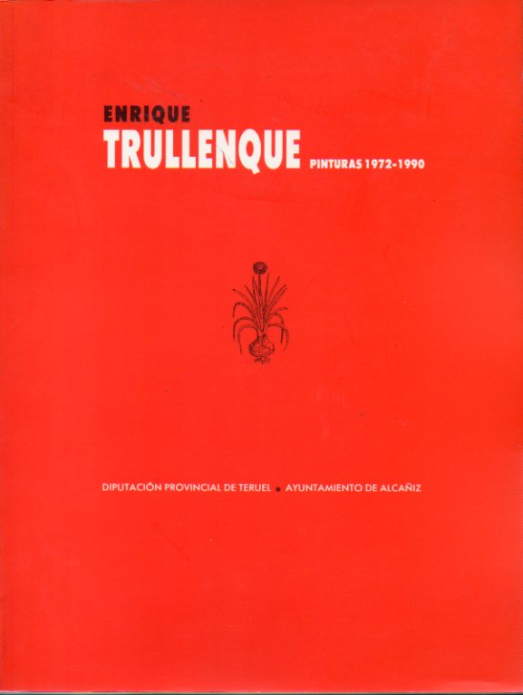 ENRIQUE TRULLENQUE. PINTURAS, 1972-1990.