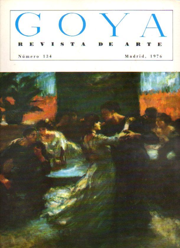 GOYA. Revista de Arte. N 134. Ricardo Canals en el centenario de su nacimiento; El capitn `pintor Juan de Toledo; Ultimas adquisiciones el Museo del