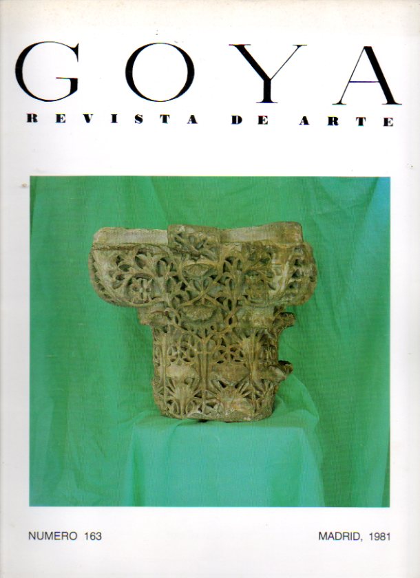 GOYA. Revista de Arte. N 163. Los capiteles hispanomusulmanes del Museo Lzaro Galdiano;  Goya y los demonios; La cermica de Busturia (18842-1867; L