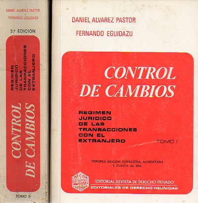 CONTROL DE CAMBIOS. Rgimen jurdico de las transacciones con el extranjero. 2 Vols. 3 ed. corregida, aumentada y puesta al da.