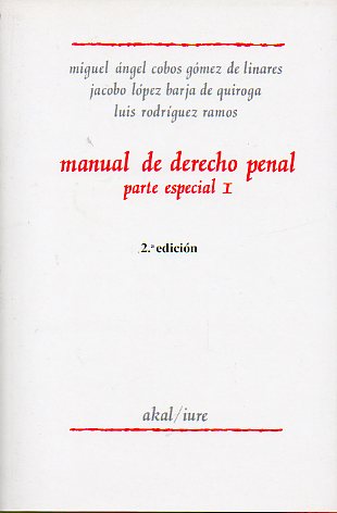 MANUAL DE DERECHO PENAL. Parte Especial. I. Adaptado a las oposiciones de las carreras judicial y fiscal. 2 ed.