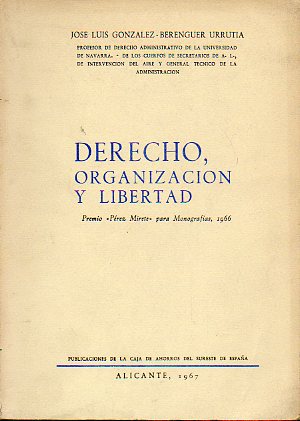DERECHO, ORGANIZACIN Y LIBERTAD. Premio Prez Mirete para Monografas, 1966.