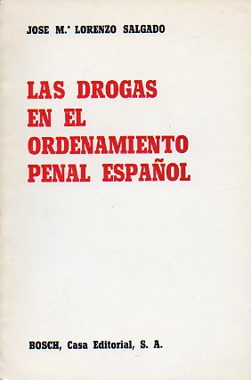 LAS DROGAS EN ORDENAMIENTO PENAL ESPAOL.