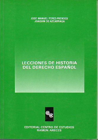 LECCIONES DE HISTORIA DEL DERECHO ESPAOL. 1 reimpresin.