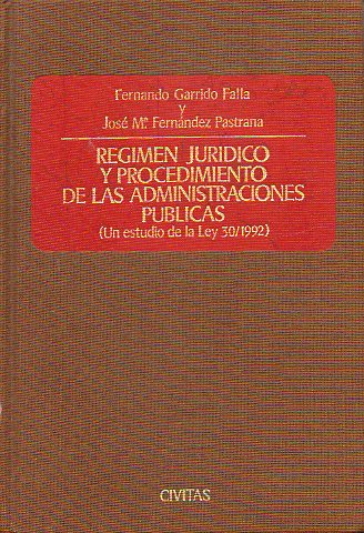 RGIMEN JURDICO Y PROCEDIMIENTO DE LAS ADMINISTRACIONES PBLICAS. ( Un estudio de la Ley 30/1992) 1 edic.
