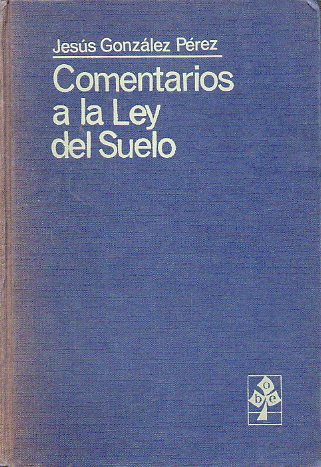 COMENTARIOS A LA LEY DEL SUELO.
