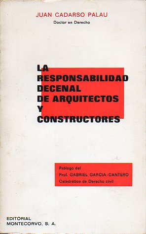 LA RESPONSABILIDAD DECENAL DE ARQUITECTOS Y CONSTRUCTORES.