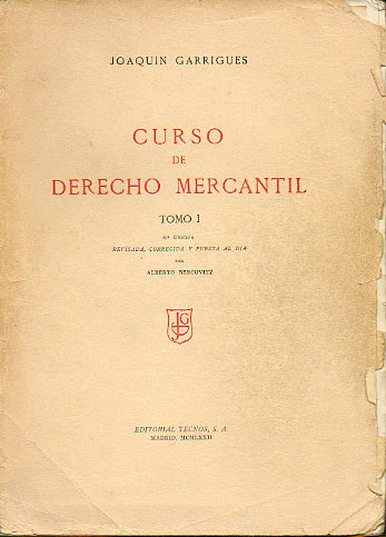 CURSO DE DERECHO MERCANTIL. Tomo I. 6 ed., revisada, corregida y puesta al da por Alberto Bercovitz.