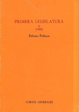 CORTES GENERALES. PRIMERA LEGISLATURA II (1980). DEBATES POLTICOS.
