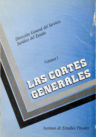 LAS CORTES GENERALES. Volumen I. Presentacin de Jos Luis Gmez-Degamo.
