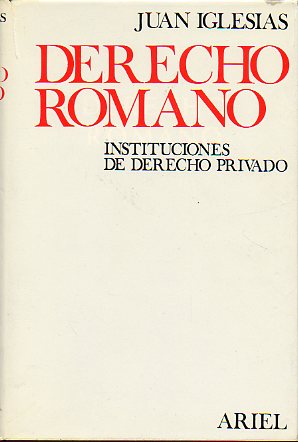 DERECHO ROMANO. INSTITUCIONES DE DERECHO PRIVADO. 6 edicin revisada y aumentada.
