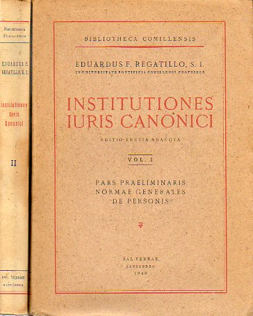 INSTITUTIONES IURIS CANONICI. Editio Tertia Adaucta. 2 vols. I. PARS PRELIMINARIS. NORMAE GENERALES. DE PERSONIS. II. DE REBUS. DE PROCESSIBUS. DE DEL