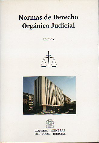NORMAS DE DERECHO ORGNICO JUDICIAL. ADICIN.