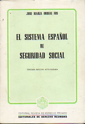 EL SISTEMA ESPAOL DE SEGURIDAD SOCIAL. 3 edicin actualizada.