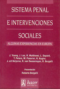 SISTEMA PENAL E INTERVENCIONES SOCIALES. ALGUNAS EXPERIENCIAS EN EUROPA. Textos de J. Young, J. lea, R. Matthews, L. Dupont, T. Peters...