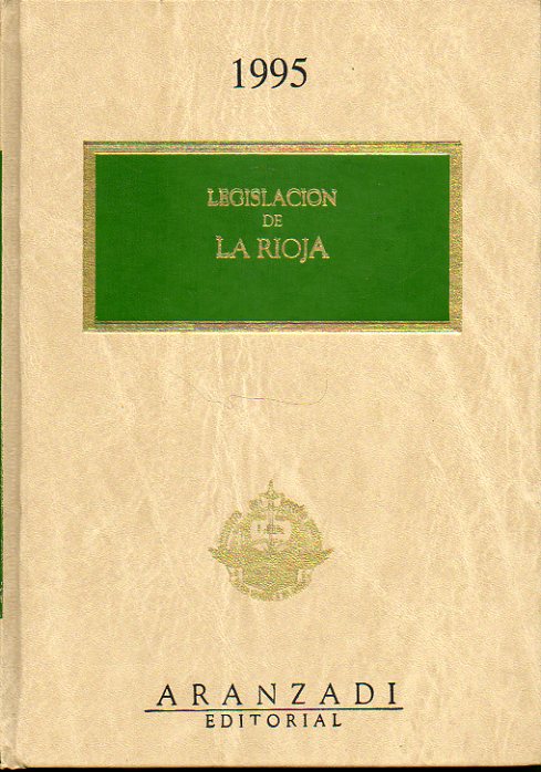 LEGISLACIÓN DE LAS COMUNIDADES AUTÓNOMAS. LEGISLACIÓN DE LA RIOJA 1995.