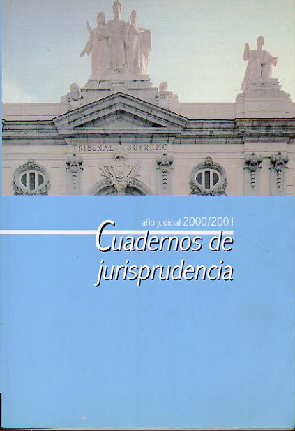 CUADERNOS DE JURISPRUDENCIA. Ao Judicial 2000-2001. Volumen II.