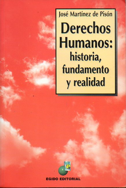 DERECHOS HUMANOS: HISTORIA, FUNDAMENTO Y REALIDAD.