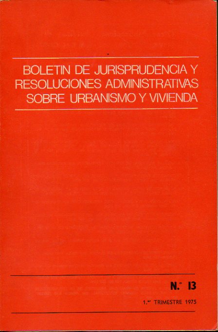 BOLETN DE JURISPRUDENCIA Y RESOLUCIONES ADMINISTRATIVAS SOBRE URBANISMO Y VIVIENDA. N 13.